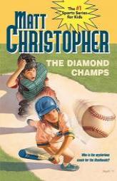The Diamond Champs (Matt Christopher Sports Classics) by Matt Christopher Paperback Book