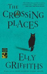 The Crossing Places by Elly Griffiths Paperback Book
