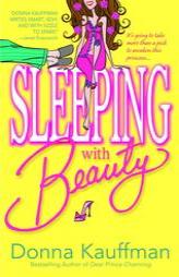 Sleeping with Beauty (Bantam Book) by Donna Kauffman Paperback Book