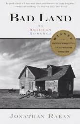 Bad Land:  An American Romance by Jonathan Raban Paperback Book