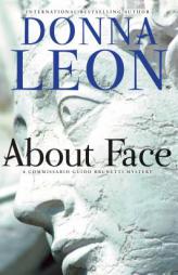 About Face: A Commissario Guido Brunetti Mystery by Donna Leon Paperback Book