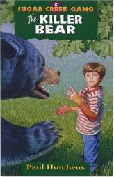 The Killer Bear (Sugar Creek Gang Series) by Paul Hutchens Paperback Book