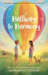 Halfway to Harmony by Barbara O'Connor Paperback Book