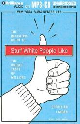Stuff White People Like: A Definitive Guide to the Unique Taste of Millions by Christian Lander Paperback Book