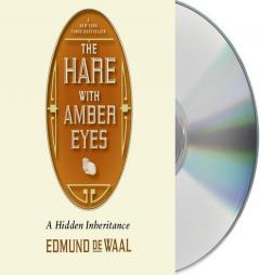 The Hare with Amber Eyes: A Family's Century of Art and Loss by Edmund de Waal Paperback Book