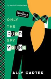 Only the Good Spy Young (10th Anniversary Edition) (Gallagher Girls) by Ally Carter Paperback Book