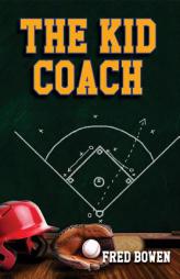 The Kid Coach (The All-Star Sports Story Series) by Fred Bowen Paperback Book