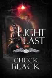The Light of the Last: Wars of the Realm, Book 3 by Chuck Black Paperback Book