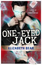 One-Eyed Jack by Elizabeth Bear Paperback Book
