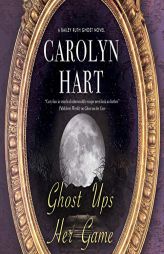 Ghost Ups Her Game (Bailey Ruth Ghost (9)) by Carolyn Hart Paperback Book