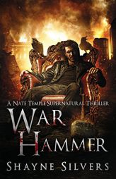 War Hammer: A Nate Temple Supernatural Thriller Book 8 (Temple Chronicles) by Shayne Silvers Paperback Book
