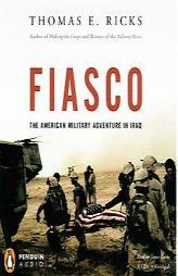 Fiasco: The American Military Adventure in Iraq by Thomas Ricks Paperback Book