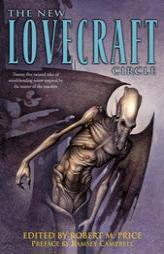 The New Lovecraft Circle by Robert M. Price Paperback Book