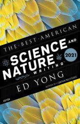 Best American Science and Nature Writing 2021 (The Best American Series ®) by Ed Yong Paperback Book