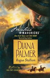 Rogue Stallion (Montana Mavericks) by Diana Palmer Paperback Book