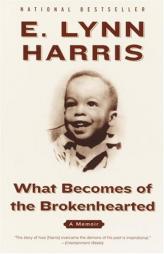 What Becomes of the Brokenhearted: A Memoir by E. Lynn Harris Paperback Book