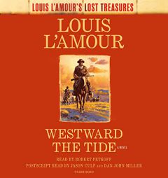 Westward the Tide (Louis L'Amour's Lost Treasures) by Louis L'Amour Paperback Book