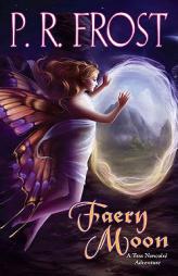 Faery Moon: A Tess Noncoire Adventure by P. R. Frost Paperback Book