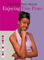 Enjoying True Peace by Stephanie Perry Moore Paperback Book