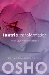 Tantric Transformation: When Love Meets Meditation by Osho Paperback Book