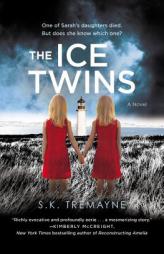 The Ice Twins: A Novel by S. K. Tremayne Paperback Book