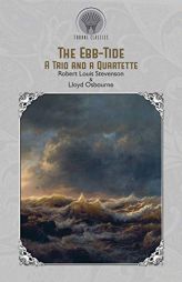 The Ebb-Tide. A Trio and a Quartette by Robert Louis Stevenson Paperback Book