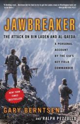 Jawbreaker: The Attack on Bin Laden and Al-Qaeda: A Personal Account by the CIA's Key Field Commander by Gary Berntsen Paperback Book