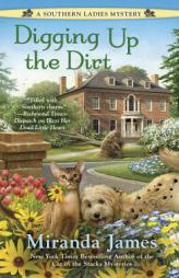 Digging Up the Dirt: A Southern Ladies Mystery by Miranda James Paperback Book