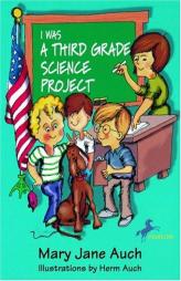 I Was a Third Grade Science Grade Project by Mary Jane Auch Paperback Book