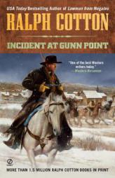 Incident at Gunn Point (Ralph Cotton Western Series) by Ralph Cotton Paperback Book