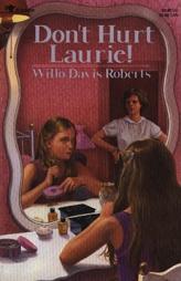 Don't Hurt Laurie (Aladdin Fiction) by Willo Davis Roberts Paperback Book