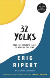 32 Yolks: From My Mother's Table to Working the Line by Eric Ripert Paperback Book