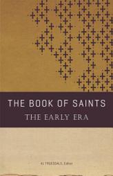 The Book of Saints: The Early Era by Al Truesdale Paperback Book