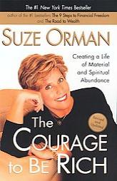 The Courage to be Rich: Creating a Life of Material and Spiritual Abundance by Suze Orman Paperback Book