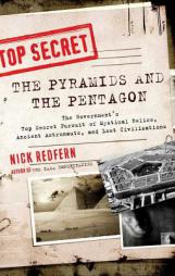 The Pyramids and the Pentagon: The Government's Top Secret Pursuit of Mystical Relics, Ancient Astronauts, and Lost Civilizations by Nick Redfern Paperback Book