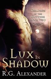 Lux in Shadow by R. G. Alexander Paperback Book