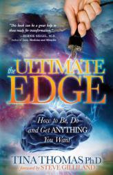 The Ultimate Edge: How to Be, Do and Get Anything You Want by Tina Thomas Paperback Book