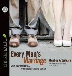 Every Man's Marriage: An Every Man's Guide to Winning the Heart of a Woman by Stephen Arterburn Paperback Book