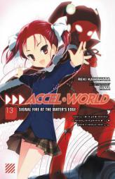 Accel World, Vol. 13 (Light Novel): Signal Fire at the Water's Edge by Reki Kawahara Paperback Book