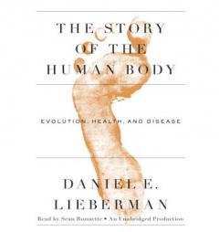The Evolution of the Human Body by Daniel Lieberman Paperback Book