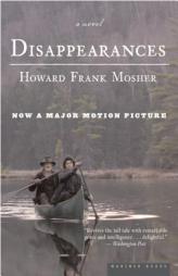 Disappearances by Howard Frank Mosher Paperback Book