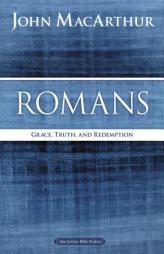 Romans: Grace, Truth, and Redemption (MacArthur Bible Studies) by John F. MacArthur Paperback Book