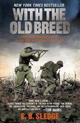 With the Old Breed: At Peleliu and Okinawa by Eugene Sledge Paperback Book