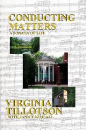 Conducting Matters, a Sonata of Life by Virginia Tillotson Paperback Book