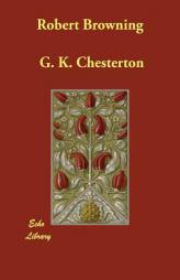 Robert Browning by G. K. Chesterton Paperback Book