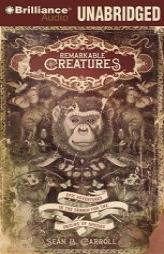 Remarkable Creatures: Epic Adventures in the Search for the Origins of Species by Sean Carroll Paperback Book