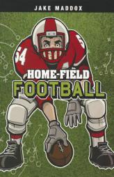 Home-Field Football (Jake Maddox Sports Stories) by Jake Maddox Paperback Book