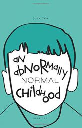 An Abnormally Normal Childhood by John Case Paperback Book