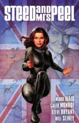Steed and Mrs. Peel Vol. 1: A Very Civil Armageddon by Mark Waid Paperback Book