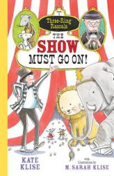 The Show Must Go On! by Kate Klise Paperback Book